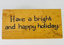 Vintage Northwoods Have a Bright And Happy Holiday Christmas Rubber Stamp D6848