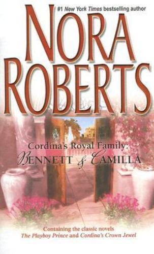 Cordina's Royal Family: Bennett & Camilla by Roberts, Nora, Acceptable Book