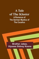 A Tale Of The Kloster A Romance Of The German Mystics Of The Cocalico Buch 2023