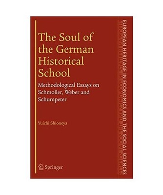 The Soul of the German Historical School: Methodological Essays on Schmoller, We