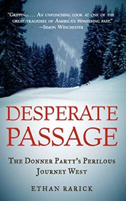 Rarick - Desperate Passage  The Donner Party's Perilous Journey West - - X555z