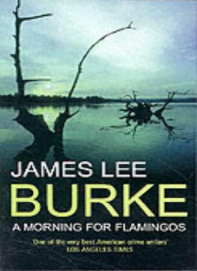 A Morning For Flamingos-James Lee Burke