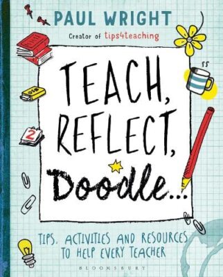 Teach, Reflect, Doodle...: Tips, activities and resources to hel