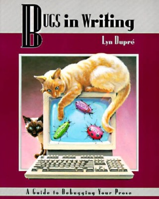 Bugs in Writing - Paperback By Dupre, Lyn - VERY GOOD