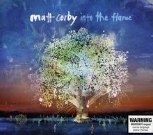 Into the Flame von Corby, Matt | CD | Zustand gut