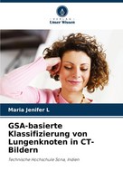 Maria Jenifer L | Gsa-Basierte Klassifizierung Von Lungenknoten In Ct-Bildern