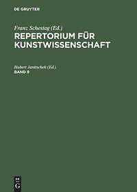 Repertorium Für Kunstwissenschaft. Band 9 | Buch | 9783111208862