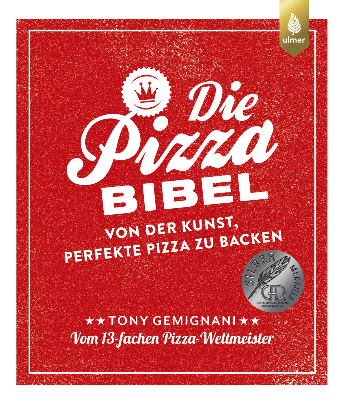 Tony Gemignani / Die Pizza-bibel