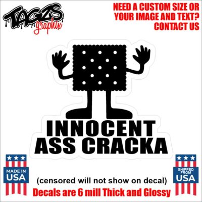 Innocent Ass Cracka Funny Printed & Laminated Window Decal Sticker Car ...