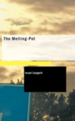 The Melting-Pot by