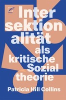 IntersektionalitäT Als Kritische Sozialtheorie Patricia Hill Collins