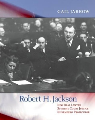 Robert H. Jackson: New Deal Lawyer, Supreme Court Justice, Nurember - VERY GOOD
