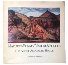 Nature's Forms, Nature's Forces : The Art of Alexandre Hogue DeLong OUT OF PRINT