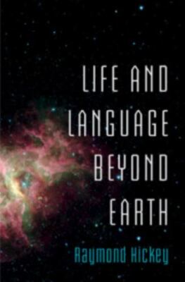 Life and Language Beyond Earth - Hickey, Raymond