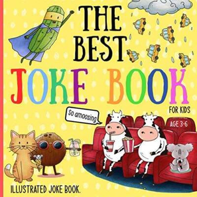 The Best Joke Book For Kids: Illustrated Silly Jokes For Ages 3-6. - GOOD
