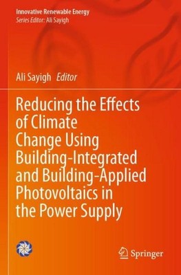 Reducing the Effects of Climate Change Using Building-Integrated and Building-Ap