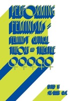 Performing Feminisms Feminist Critical Theory And Theatre Sue-Ellen Case Buch