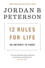 12 Rules for Life: An Antidote to Chaos by Peterson, Jordan B.