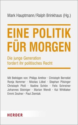 Eine Politik für morgen: Die junge Generation fordert ihr politisches Recht Die