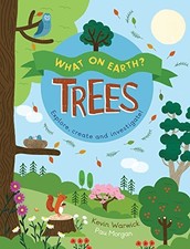 What On Earth?: Trees by Kevin Warwick NEW BOOK