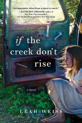 Leah Weiss If the Creek Don't Rise (Taschenbuch)