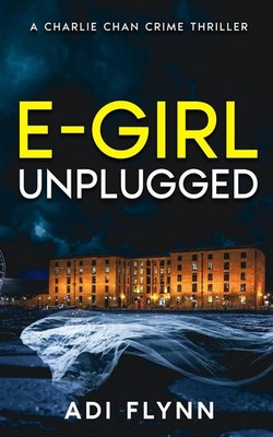 E-Girl Unplugged A Fast-Paced British Crime Thriller Adi Flynn Taschenbuch 2024