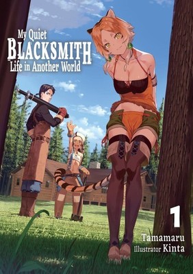 My Quiet Blacksmith Life in Another World: Volume 1 (Light Novel), Tamamaru