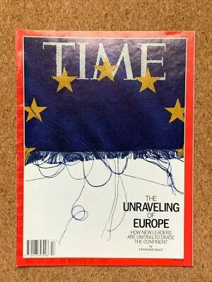 TIME MAGAZINE, April 22, 2019 - THE UNRAVELING OF EUROPE