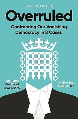 Overruled: Confronting Our Vanishing De..., Fowles, Sam