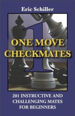 One Move Checkmates: 201 Instructive and Challenging Mates for Beginners