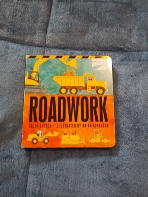 Roadwork - Board book By Sutton, Sally - VERY GOOD