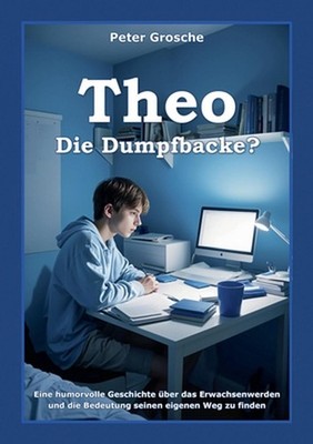 Theo - Die Dumpfbacke?: Freundschaft, Selbstakzeptanz und soziales Engagement -