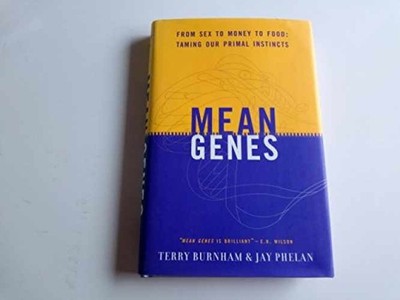 Mean Genes: From Sex to - Hardcover, by Burnham Terry; Phelan - Very Good b