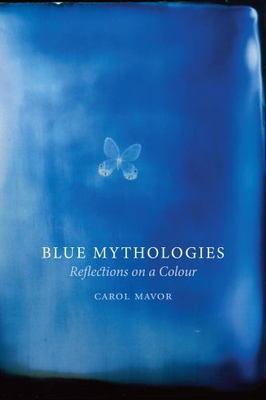 Blue Mythologies by Carol Mavor
