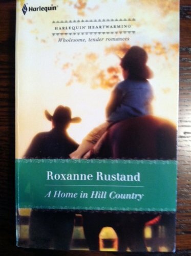 Hill Country Home - Heartwarming Romance by Harlequin