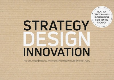 Strategy Design Innovation Michael Jünger (u. a.) Taschenbuch 260 S. Englisch