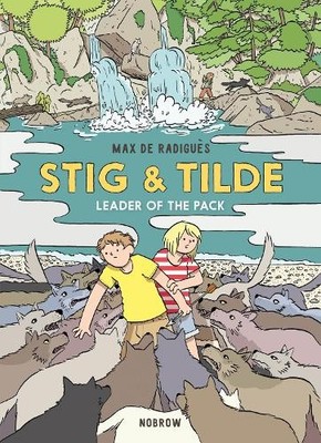 Stig and Tilde: Leader of the Pac: ..., Max de Radiguès