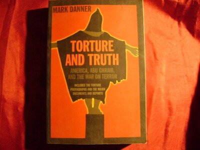 Danner, Mark. Torture and Truth. America, Abu Ghraib, and the War on Terror. Inc | eBay