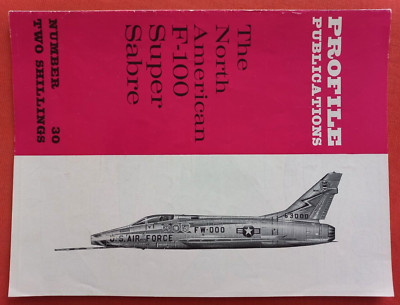 Aircraft Profile Publications 30, The NORTH AMERICAN F-100 SUPER SABRE