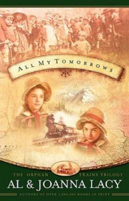 All My Tomorrows (The Orphan Trains Trilogy #2) - Paperback - GOOD