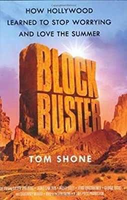 Blockbuster : How Hollywood Learned to Stop Worrying and Love the