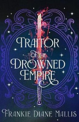 Frankie Diane Mallis Traitor of the Drowned Empire (Taschenbuch)