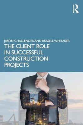 The Client Role in Successful Const... by Challender, Jason Paperback / softback