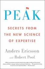 Peak : Secrets from the New Science of Expertise Robert, Ericsson
