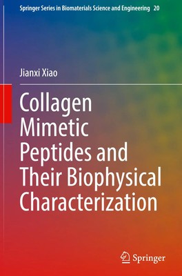 Jianxi Xiao | Collagen Mimetic Peptides and Their Biophysical Characterization