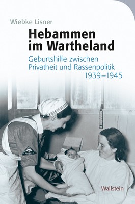 Wiebke Lisner / Hebammen im Wartheland