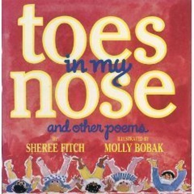 Toes in My Nose and Other Poems Paperback Sheree Fitch