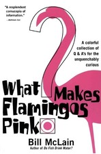 Bill McLain What Makes Flamingos Pink? (Paperback) (UK IMPORT)