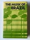 The Music of Brazil by David P Appleby - HARDCOVER 1982 1st Edition