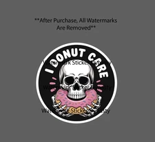 I Donut Care Sticker Waterproof Decal Skeleton Bones Food Quote Funny Gift NEW